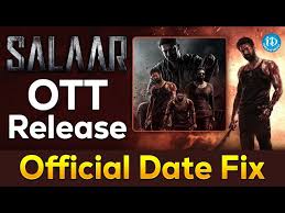 Salaar-OTT-Release इस-ओटीटी-प्लेटफार्म-पर-आ-रही-है ‘सालार’ ऐसे-देख-सकेंगे-आप